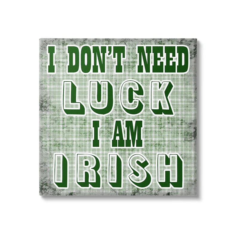 Stupell Industries Don't Need Luck I'm Irish Funny Plaid Canvas Wall Art