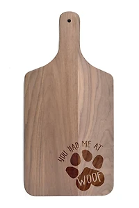 You Had Me at Woof 8" x 17" Walnut Paddle Cutting Board