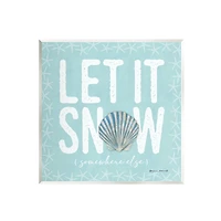 Stupell Industries Let It Snow Somewhere Else Holiday Wall Plaque Art