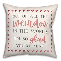 I'm Glad You're My Weirdo Valentine's Day Throw Pillow