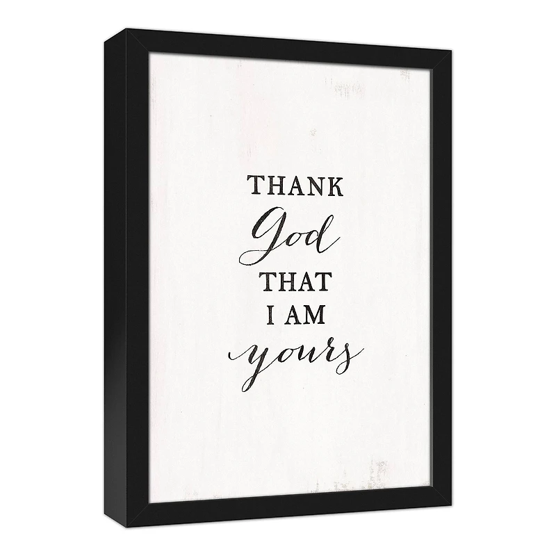 Thank God that I am Yours 12" x 18" Black Framed Canvas