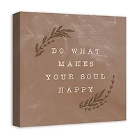 Do What Makes Your Soul Happy Terracotta 16" x 16" Canvas Wall Art