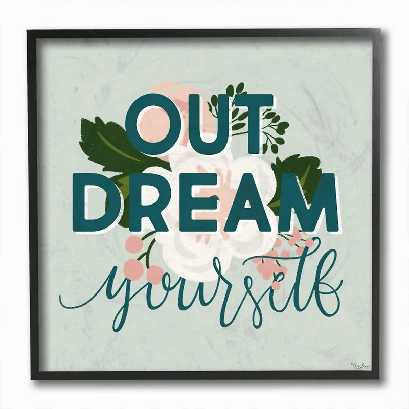 Stupell Industries Out Dream Yourself Flower Inspirational Word Framed Wall Art
