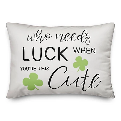 Who Needs Luck 20" x 14" Throw Pillow