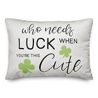 Who Needs Luck 20" x 14" Throw Pillow