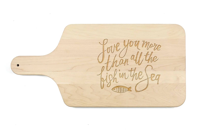 17" Love You More Than All The Fish Maple Wood Paddle Cutting Board