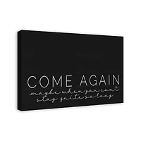 Come Again 30" x 20" Canvas Wall Art