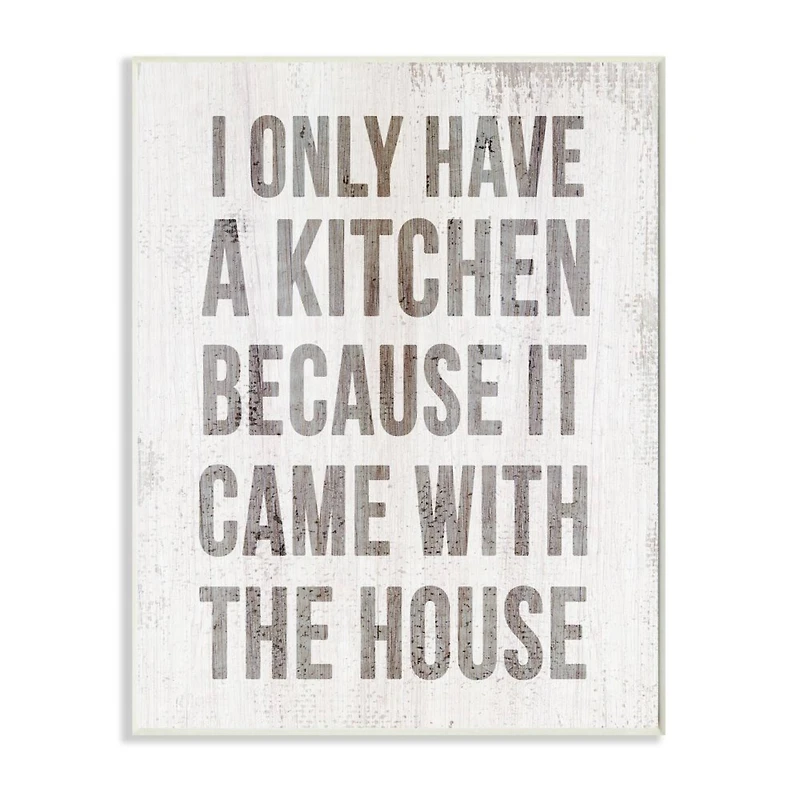Stupell Industries Funny Kitchen Came with House Quote Cooking Humor Wood Wall Plaque