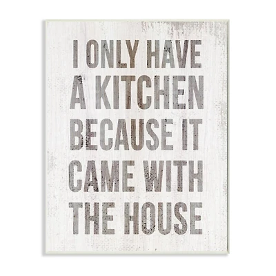 Stupell Industries Funny Kitchen Came with House Quote Cooking Humor Wood Wall Plaque