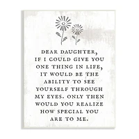 Stupell Industries Dear Daughter How Special You Are Phrase Rustic Flower Wall Plaque