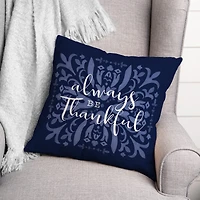 Always Be Thankful Throw Pillow