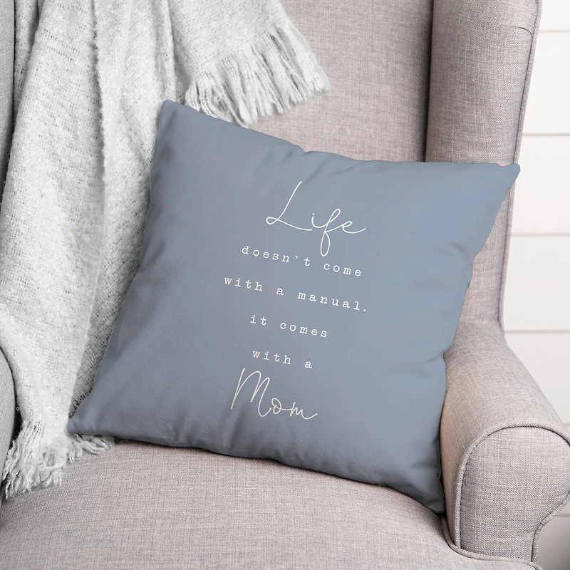 Life Comes With A Mom Throw Pillow