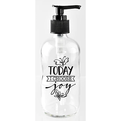 8oz. Today I Choose Joy Glass Soap Dispenser
