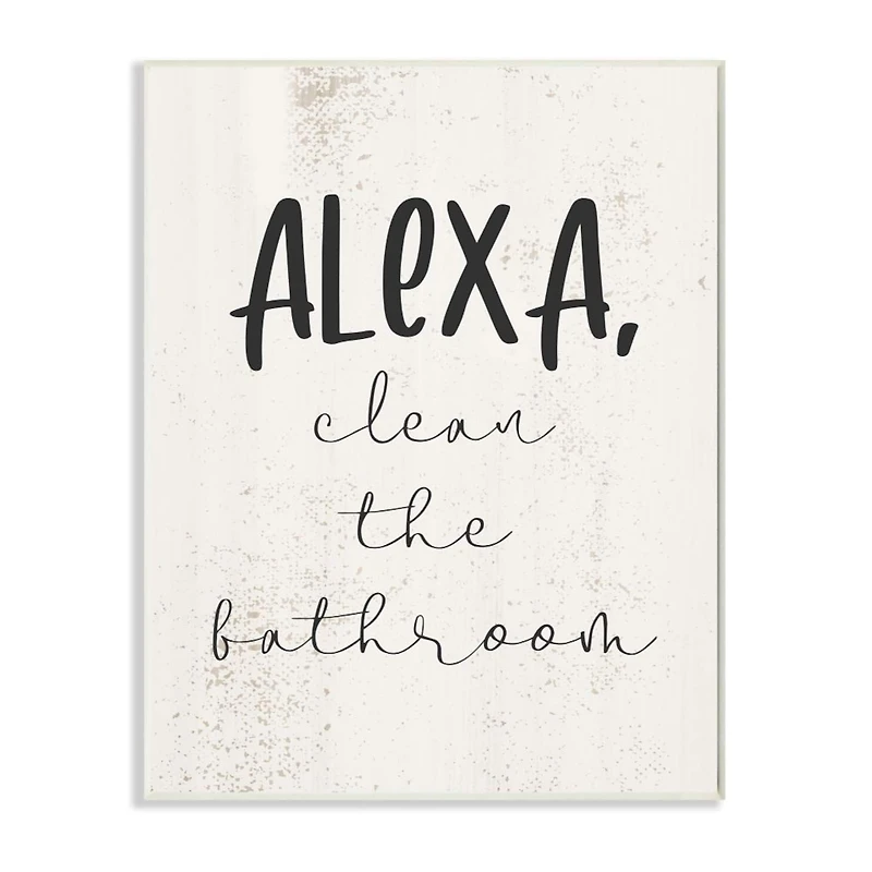 Stupell Industries Modern Day Clean the Bathroom Sign Technology Humor Wood Wall Plaque