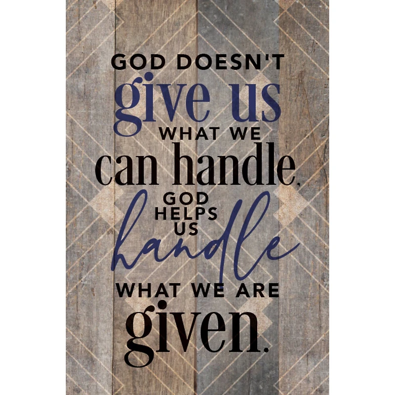 God Doesn't Give Us Wood Plaque With Easel & Hanger