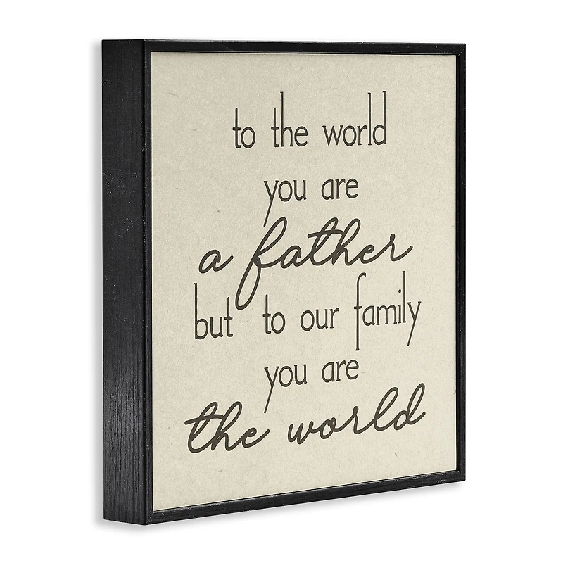 Stupell Industries You're The World Father Appreciation Framed Giclee Art