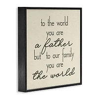 Stupell Industries You're The World Father Appreciation Framed Giclee Art