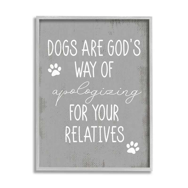 Stupell Industries Dogs are God's Way Pawprint Wall Art with Gray Frame