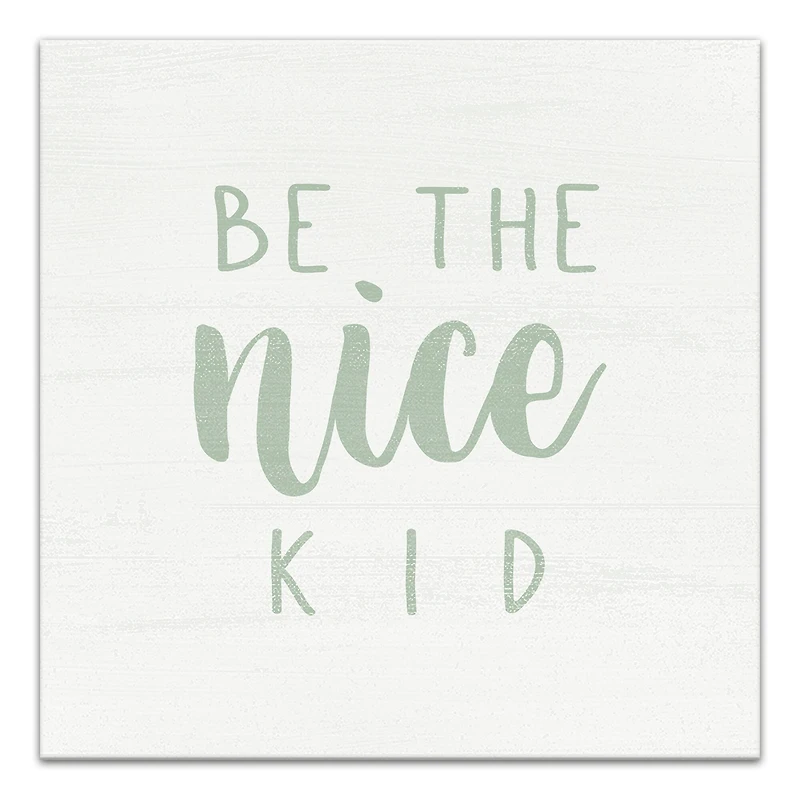Be The Nice Kid 12" x 12" Canvas Wall Art