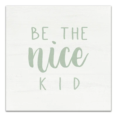 Be The Nice Kid 12" x 12" Canvas Wall Art