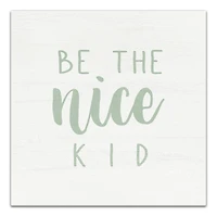 Be The Nice Kid 12" x 12" Canvas Wall Art