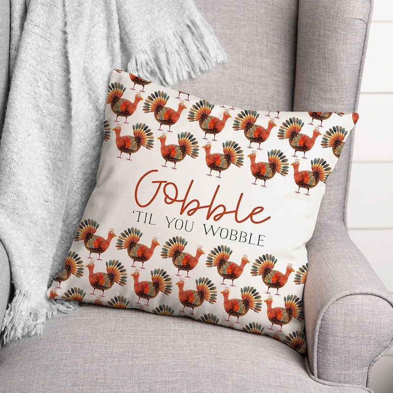 Gobble Til You Wobble 18" x 18" Indoor / Outdoor Pillow