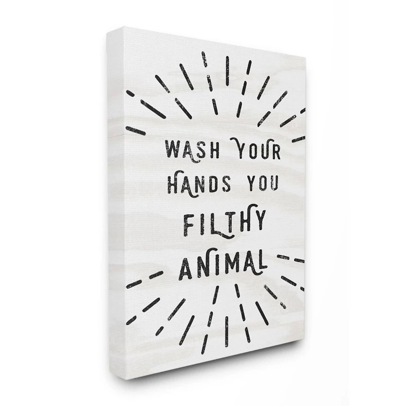 Stupell Industries Wash Your Hands You Filthy Animal Canvas Wall Art