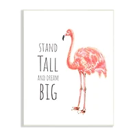 Stupell Industries Stand Tall and Dream Big Phrase Pink Flamingo Wall Plaque