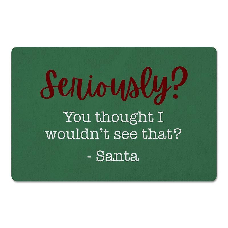 Seriously You Thought I Wouldn't See That Floor Mat