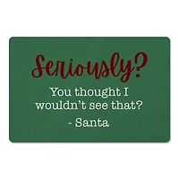 Seriously You Thought I Wouldn't See That Floor Mat