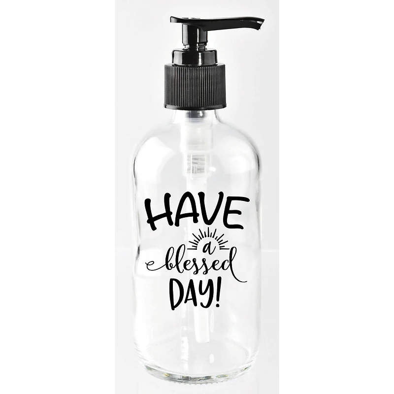 8oz. Have A Blessed Day Glass Soap Dispenser