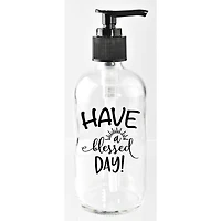 8oz. Have A Blessed Day Glass Soap Dispenser