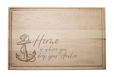 17" Home Is Where You Drop Your Anchor Maple Cutting Board