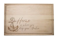 17" Home Is Where You Drop Your Anchor Maple Cutting Board