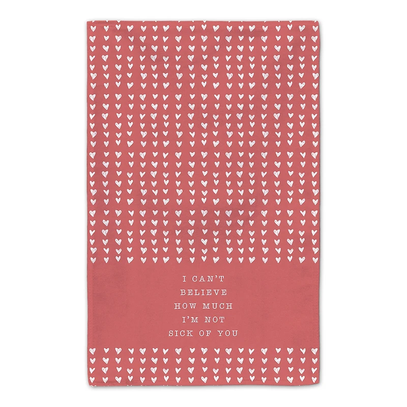 I'm Not Sick of You 16" x 25" Tea Towel - Set of 2