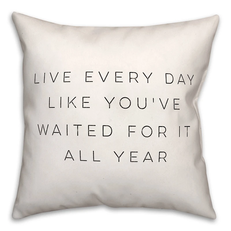 Live Every Day 18" x 18" Throw Pillow