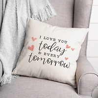 Today And Every Tomorrow 16" x 16" Throw Pillow