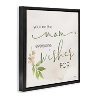 Stupell Industries Mom Everyone Wishes For Floater Framed Art