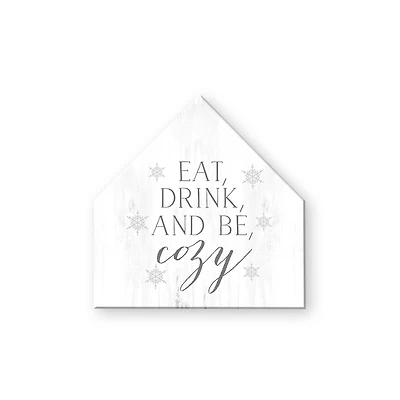 Eat Drink Cozy Snow 12x12 House Shaped Canvas