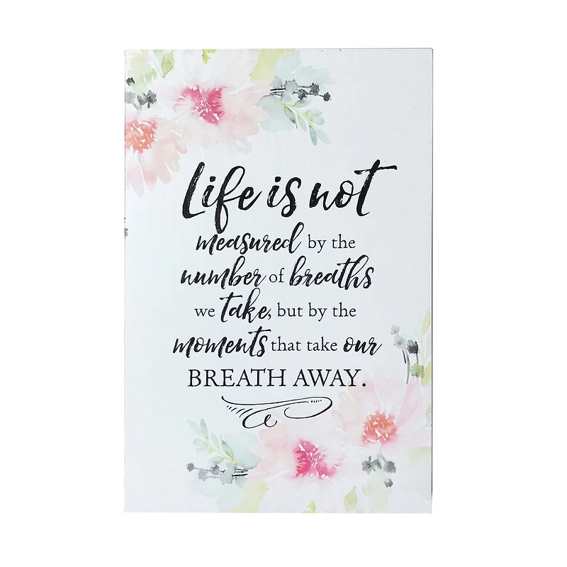 Lela & Ollie Life is Not Measured by the Number of Breaths We Take Plaque with Easel