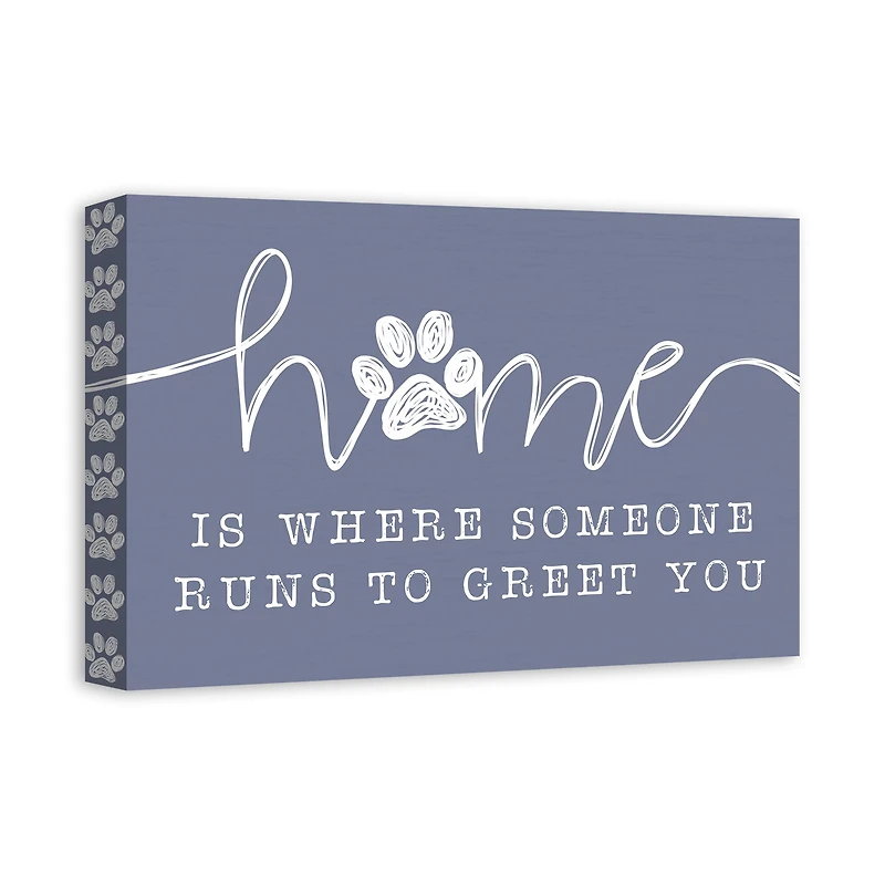Home is Where Someone Runs to Greet You Canvas Wall Art