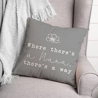 Where There's A Nana There's A Way Throw Pillow