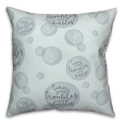 Turn Your Troubles Into Bubbles Throw Pillow
