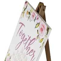 11" Wooden Easel Together is Our Favorite Place To Be Floral Spring Sign