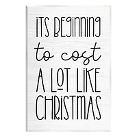 Stupell Industries Beginning To Cost Like Christmas Humor Wall Plaque Art