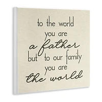Stupell Industries You're The World Father Appreciation Wall Plaque Art