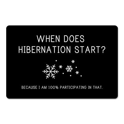 When Does Hibernation Start 27x18 Floor Mat
