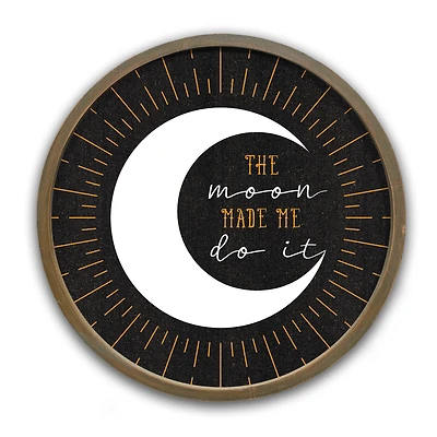 20" The Moon Made Me Do It Round Framed Wall Art