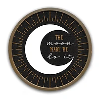 20" The Moon Made Me Do It Round Framed Wall Art