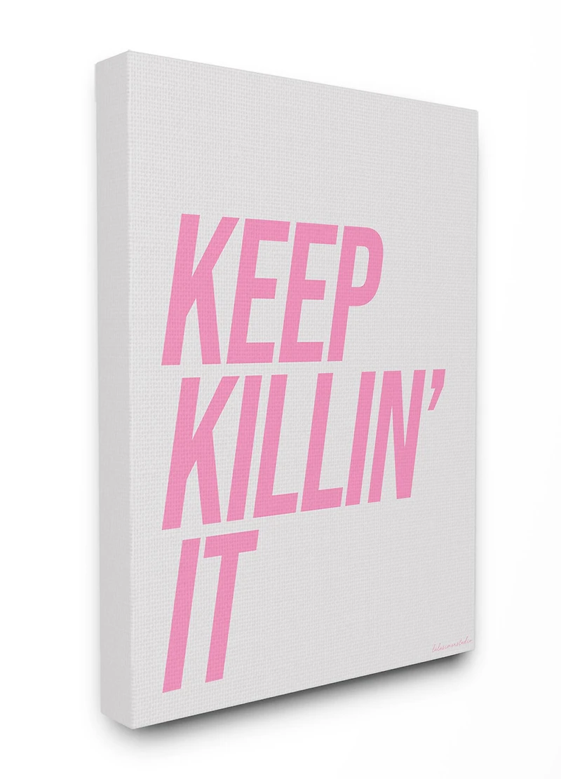 Stupell Industries lulusimonSTUDIO Keep Killin It Typography Canvas Wall Art